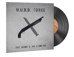 Tree Adams and Ben BromfieldM.U.D.D. FORCE