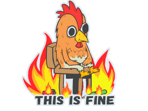 StickerThis Is Fine (Chicken)