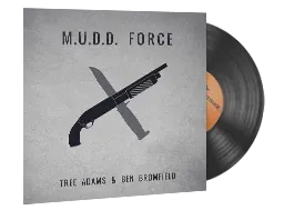 Tree Adams and Ben BromfieldM.U.D.D. FORCE
