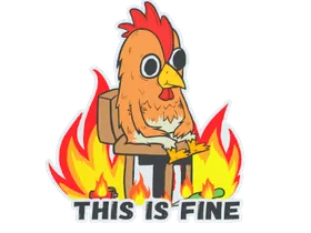 StickerThis Is Fine (Chicken)